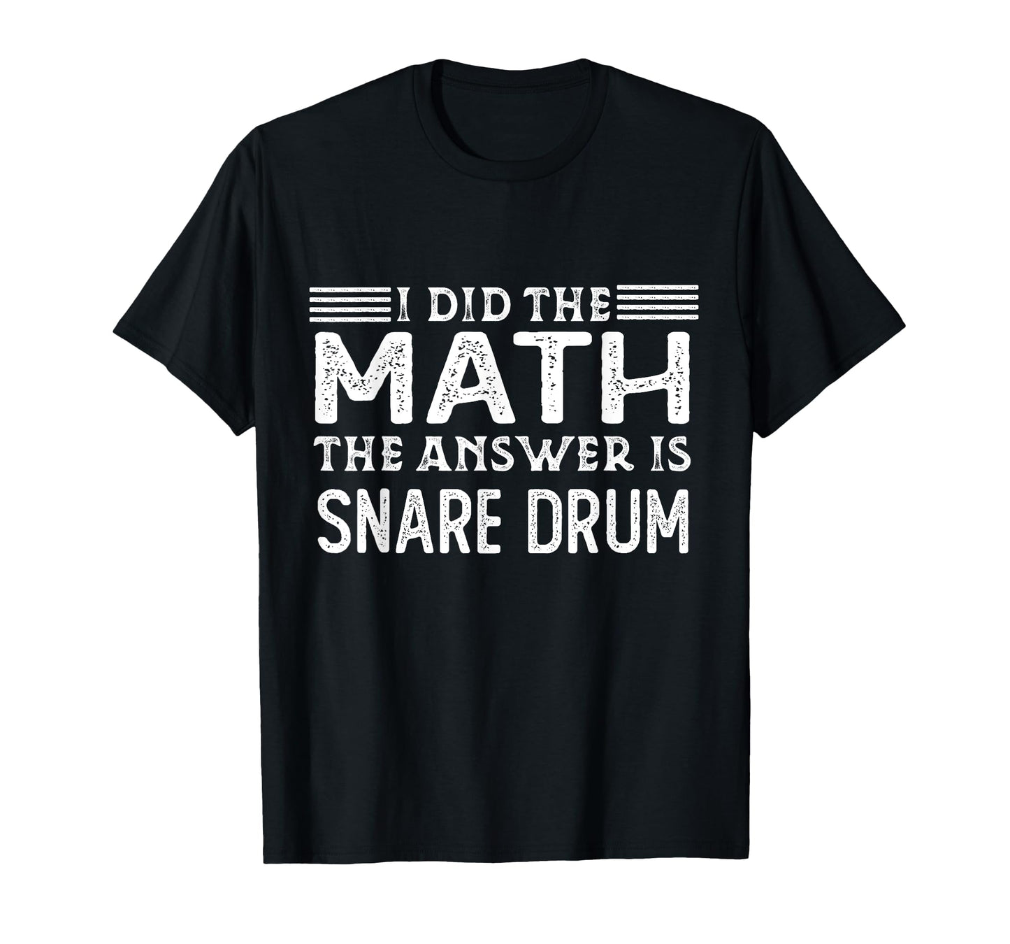 The Answer Is Snare Drum Funny Math Teacher Student T-Shirt