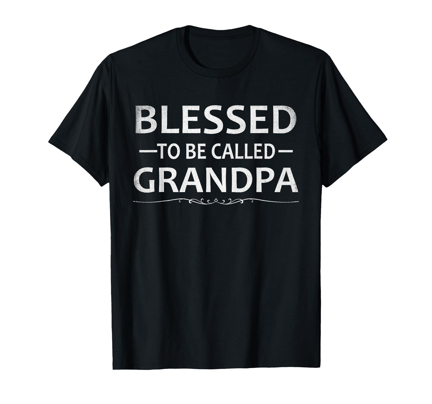 Blessed To Be Called Grandpa Funny Blessed Grandpa T Shirt T-Shirt