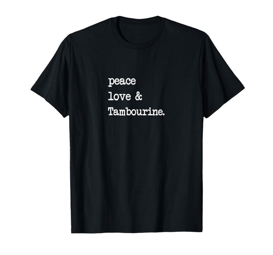 Peace Love & Tambourine | Percussion Instrument T-Shirt