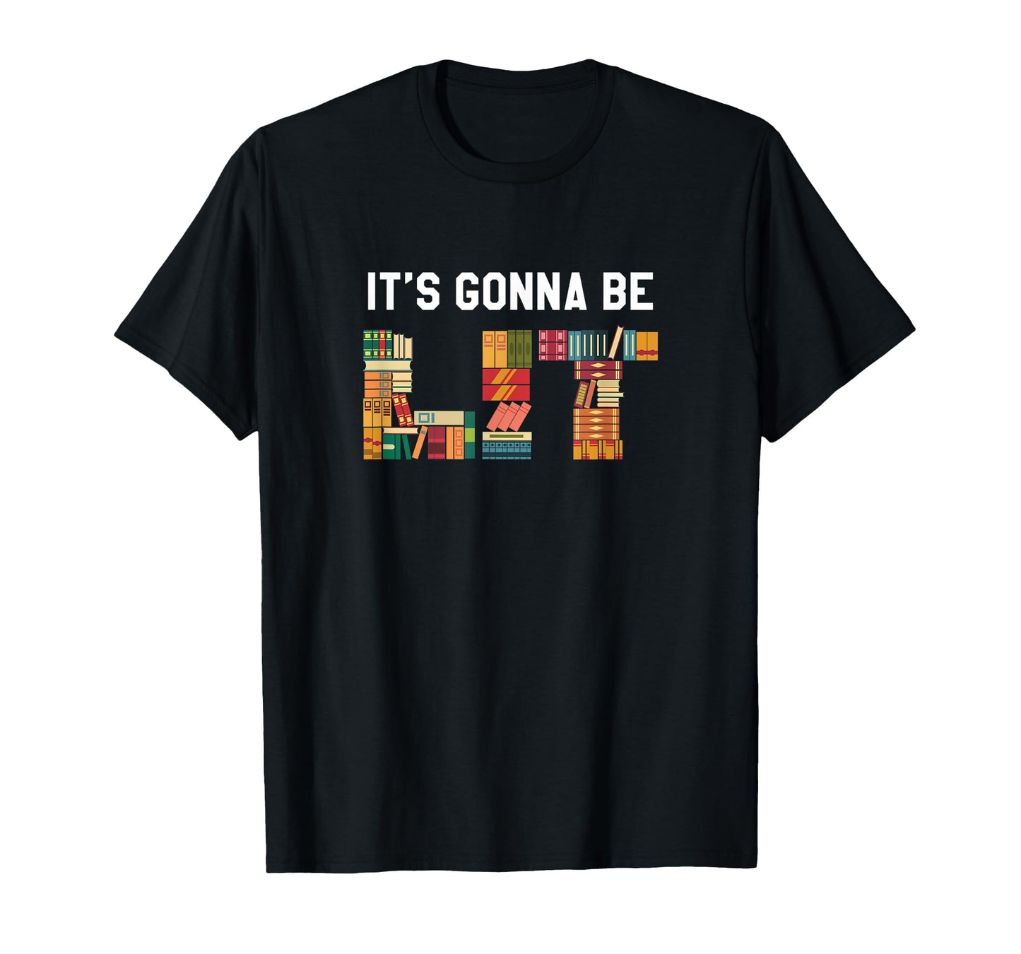 It's Gonna Be Lit, Funny English Literature Saying T-Shirt