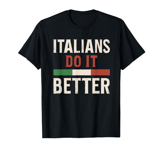 Italians Do It Better Patriotic Graphic T-Shirt