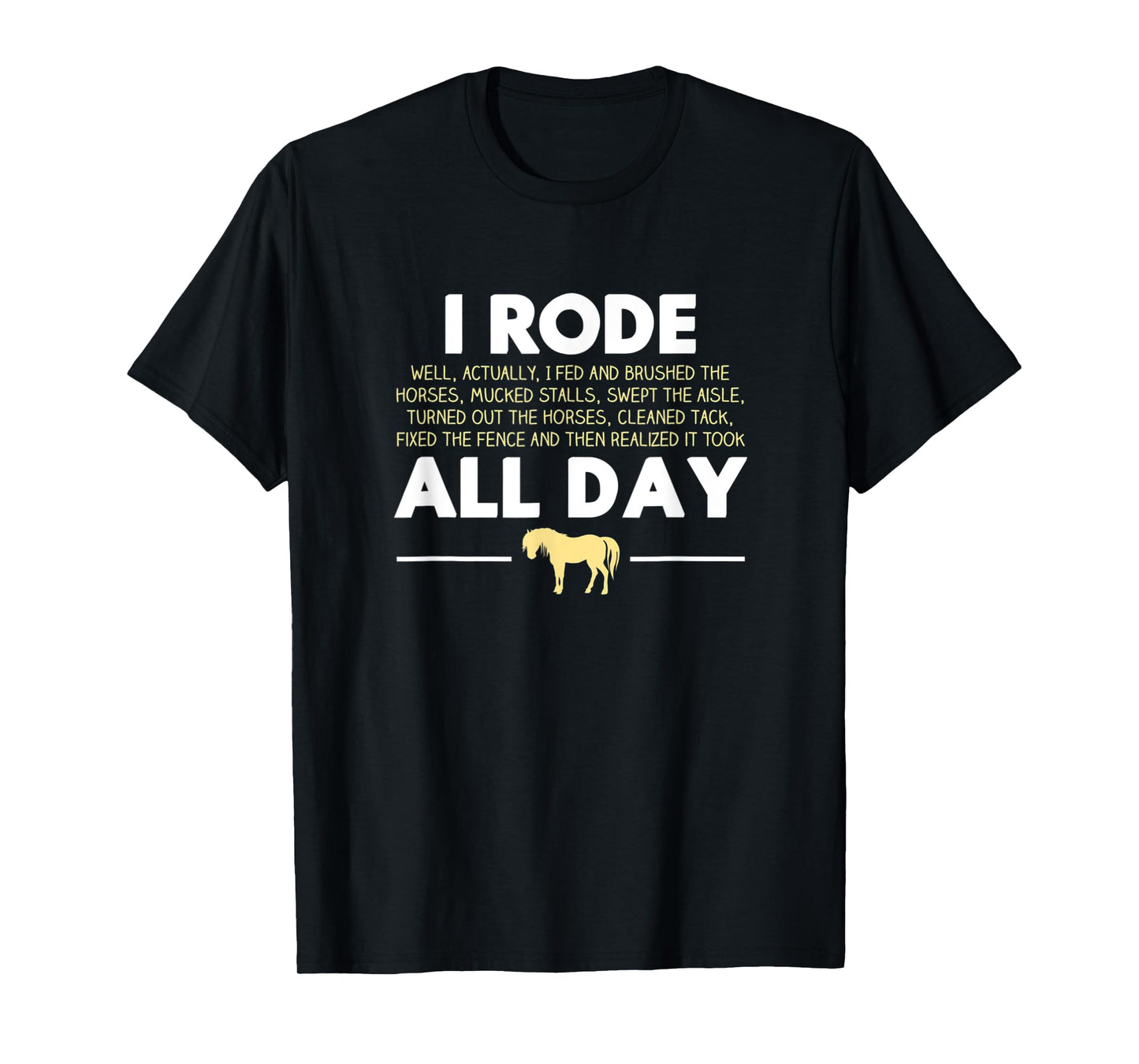 I Rode All Day Horse Riding Funny Horse Gift T-Shirt