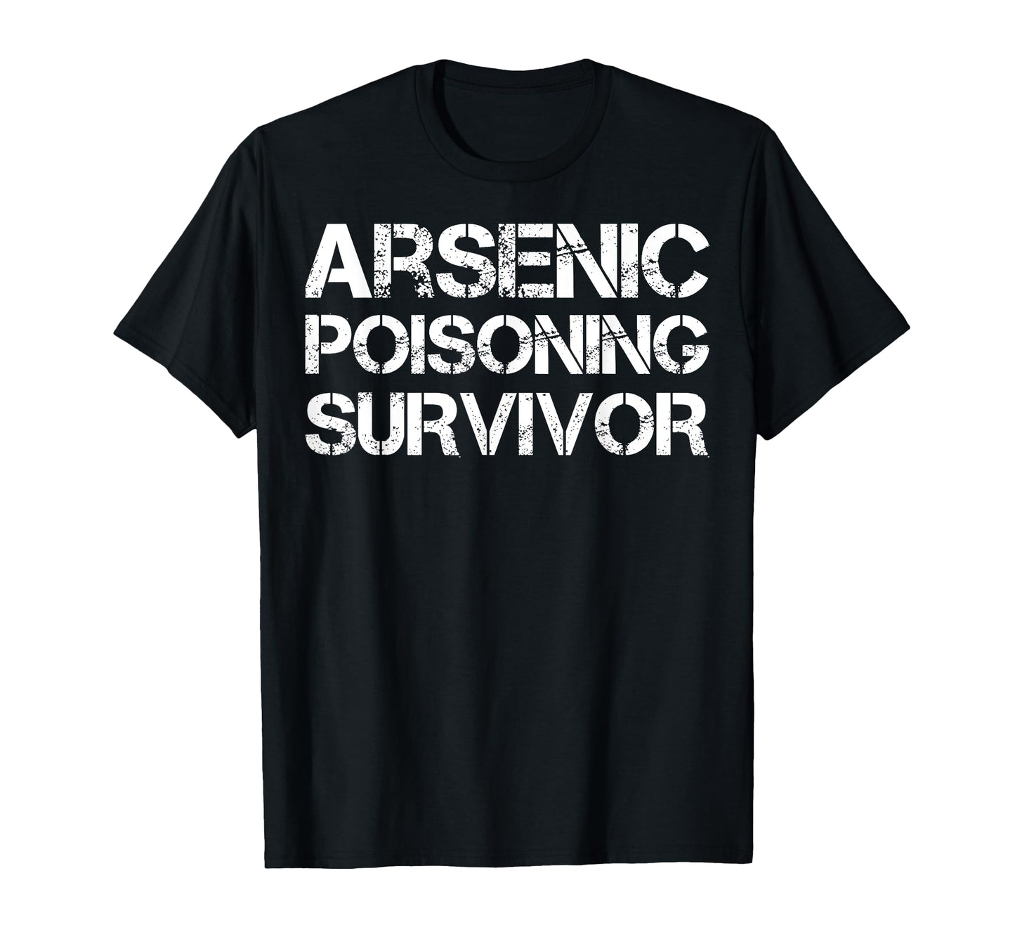 Arsenic Poisoning Survivor T-Shirt