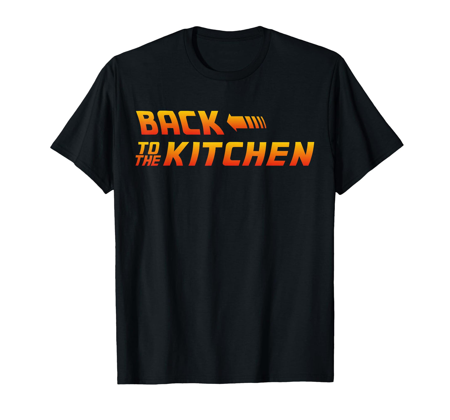 Back To The Kitchen Gift T-Shirt T-Shirt