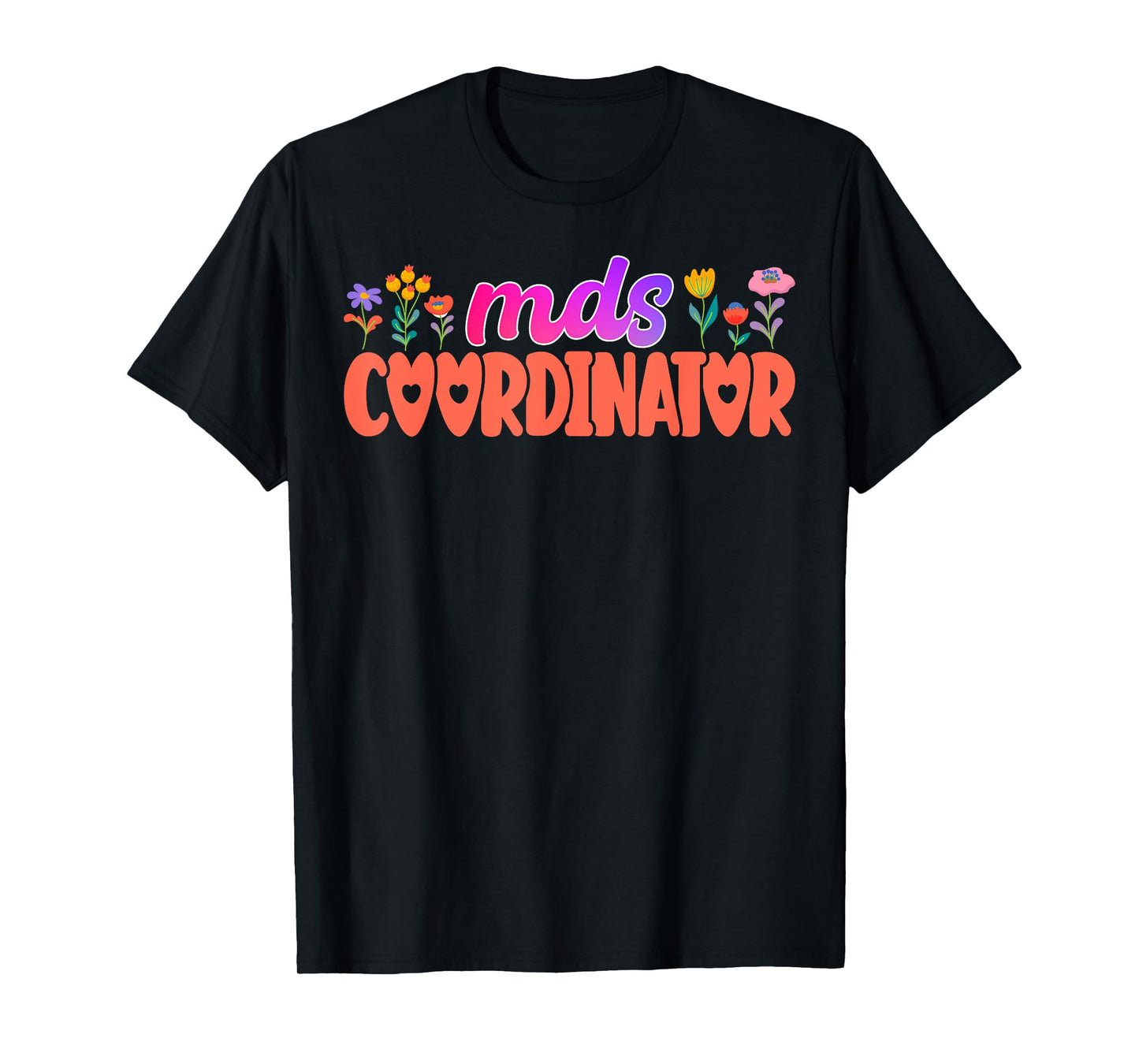 Cute MDS Coordinator Appreciation T-Shirt