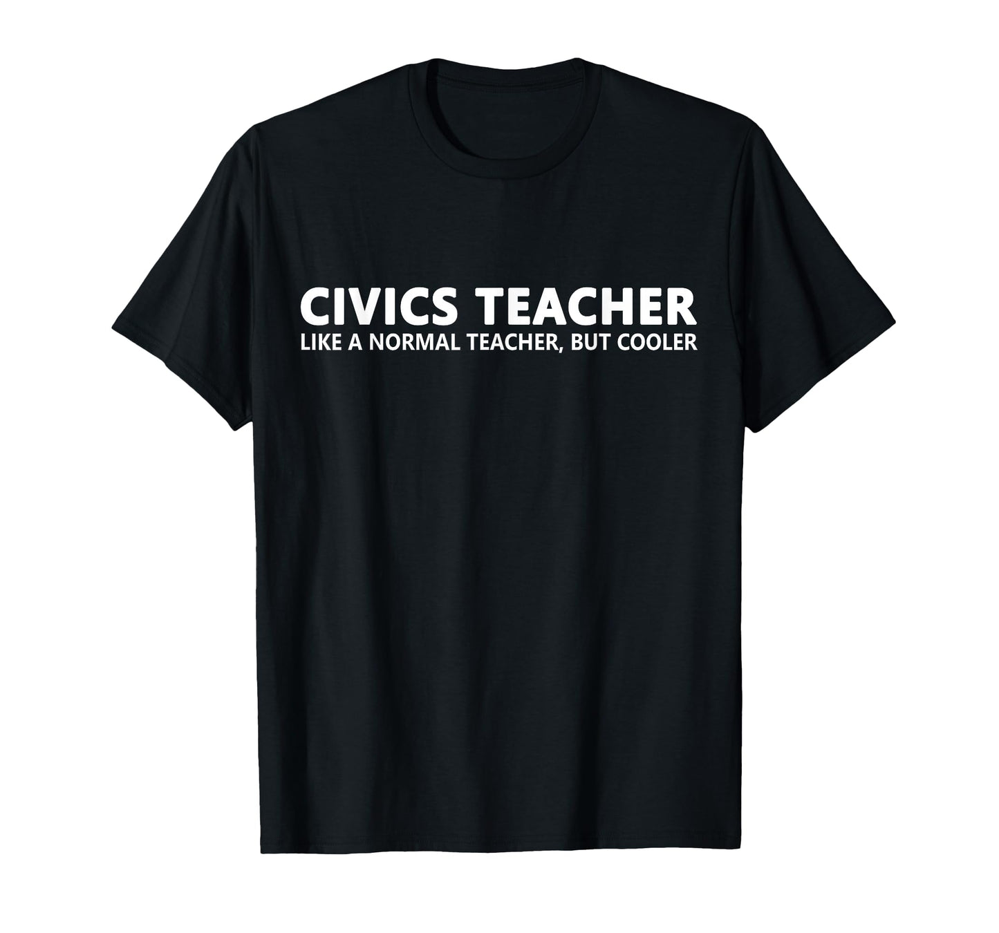Civics Teacher Funny Civics Teacher Men Women Girls Kids T-Shirt