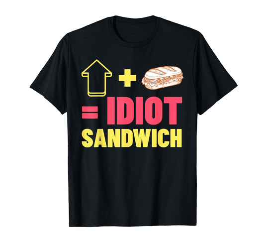 Cooking Meme Gifts & Funny Idiot Sandwich T-Shirt