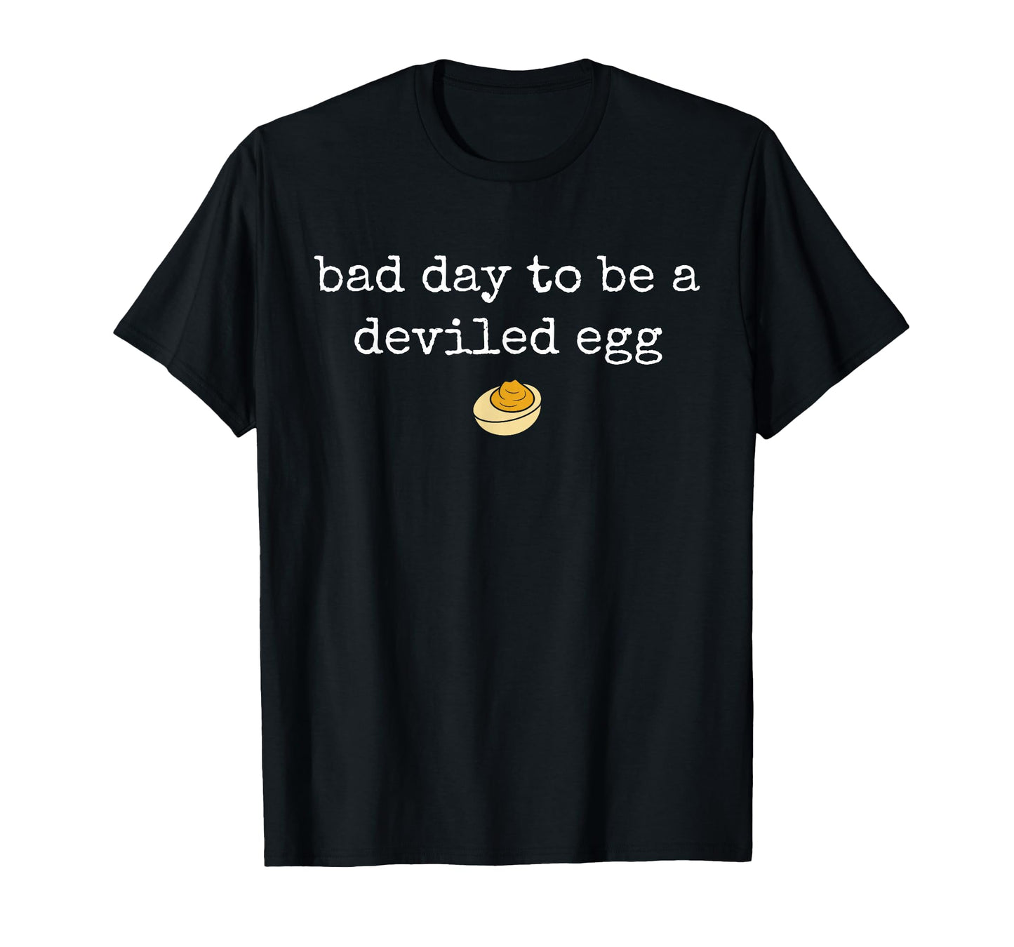 Bad Day to Be A Deviled Egg Funny Food Humor T-Shirt