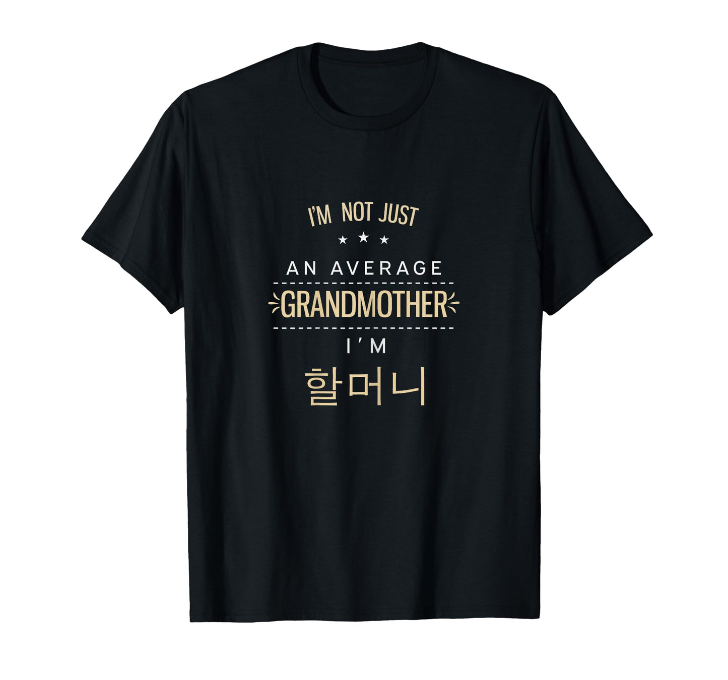 Not An Average Grandmother Korean Gifts For Halmeoni Grandma T-Shirt