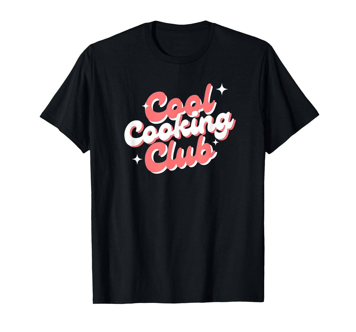 Cool Cooking Club, Chef Life, Kitchen Passion, Food Lover T-Shirt