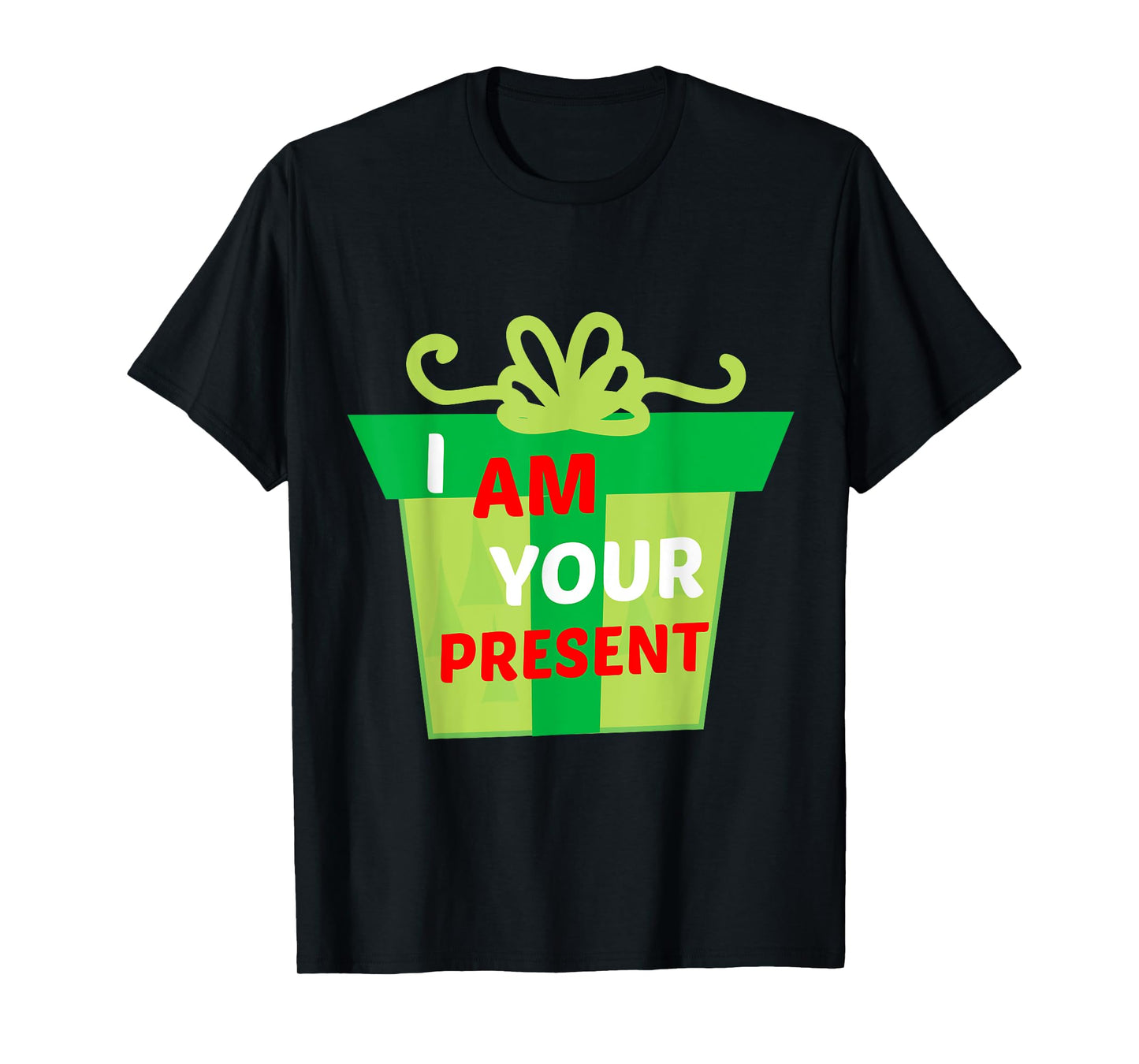 I Am Your Present Gift Shirt T-Shirt