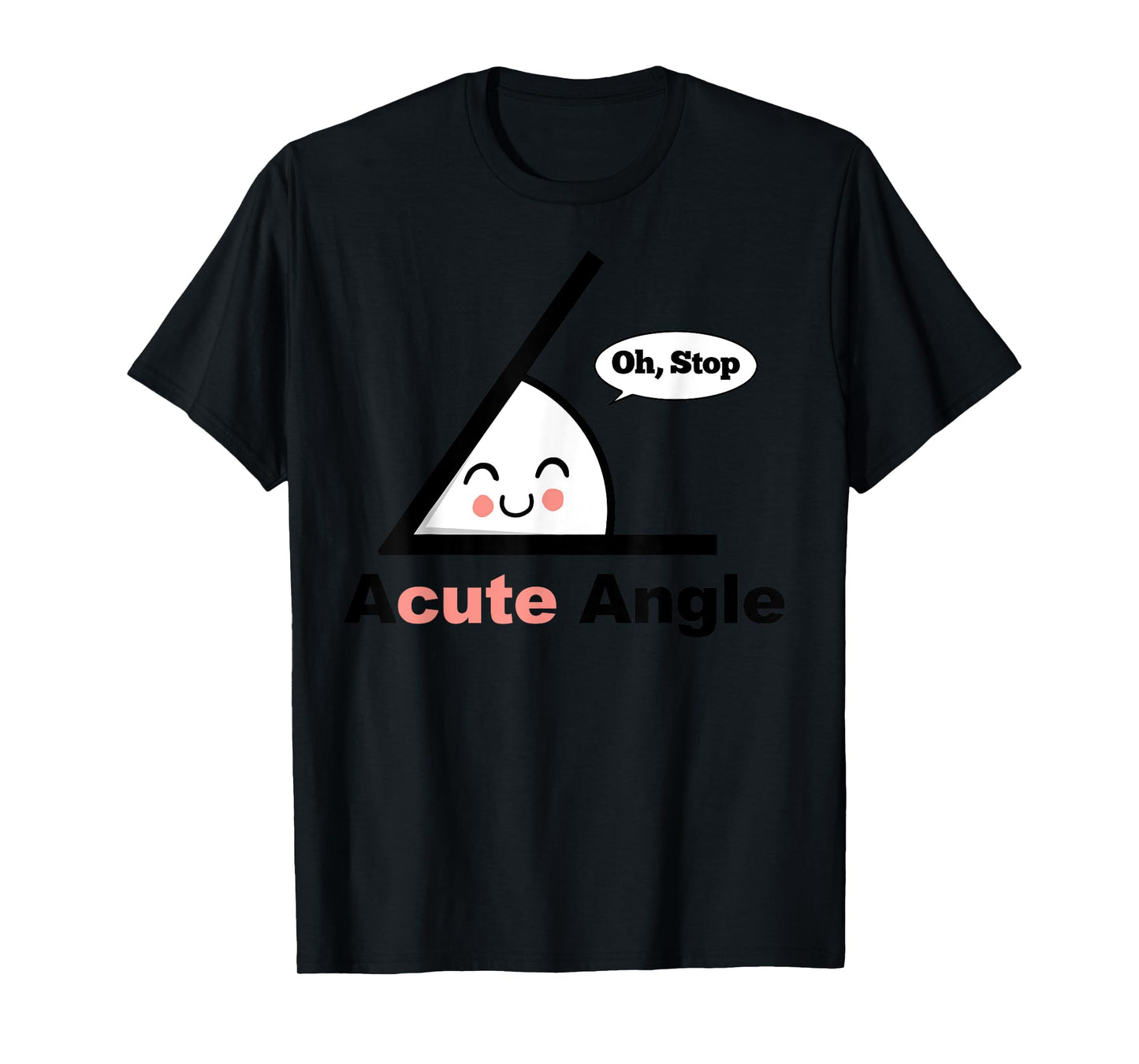 A Cute Angle Funny Math Pun Acute Angle T-Shirt