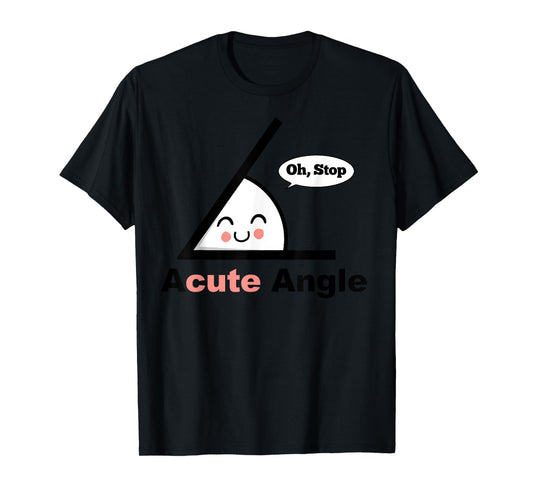 A Cute Angle Funny Math Pun Acute Angle T-Shirt