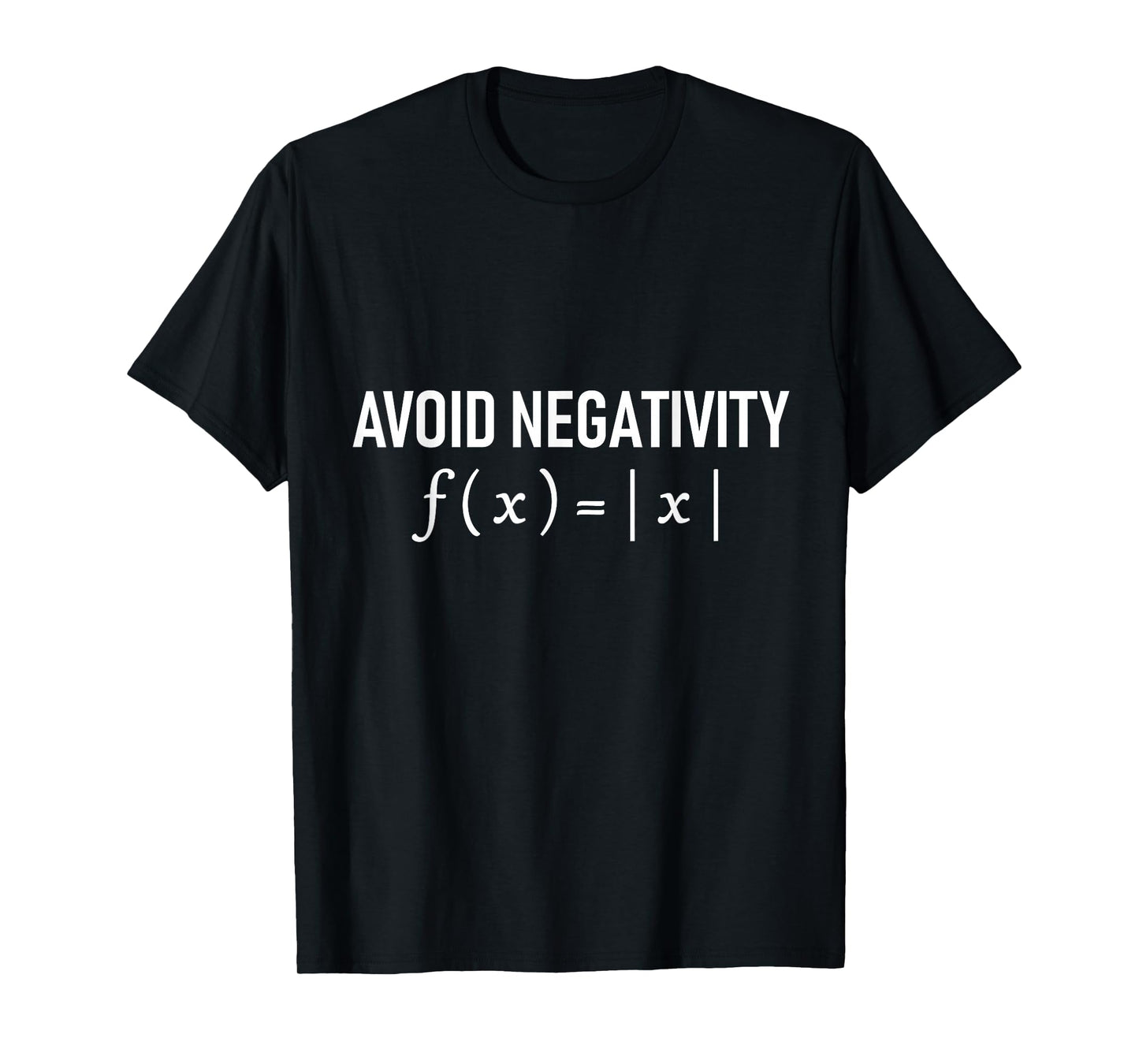 Funny Saying Avoid Negativity Math Equation Men Women Gag T-Shirt