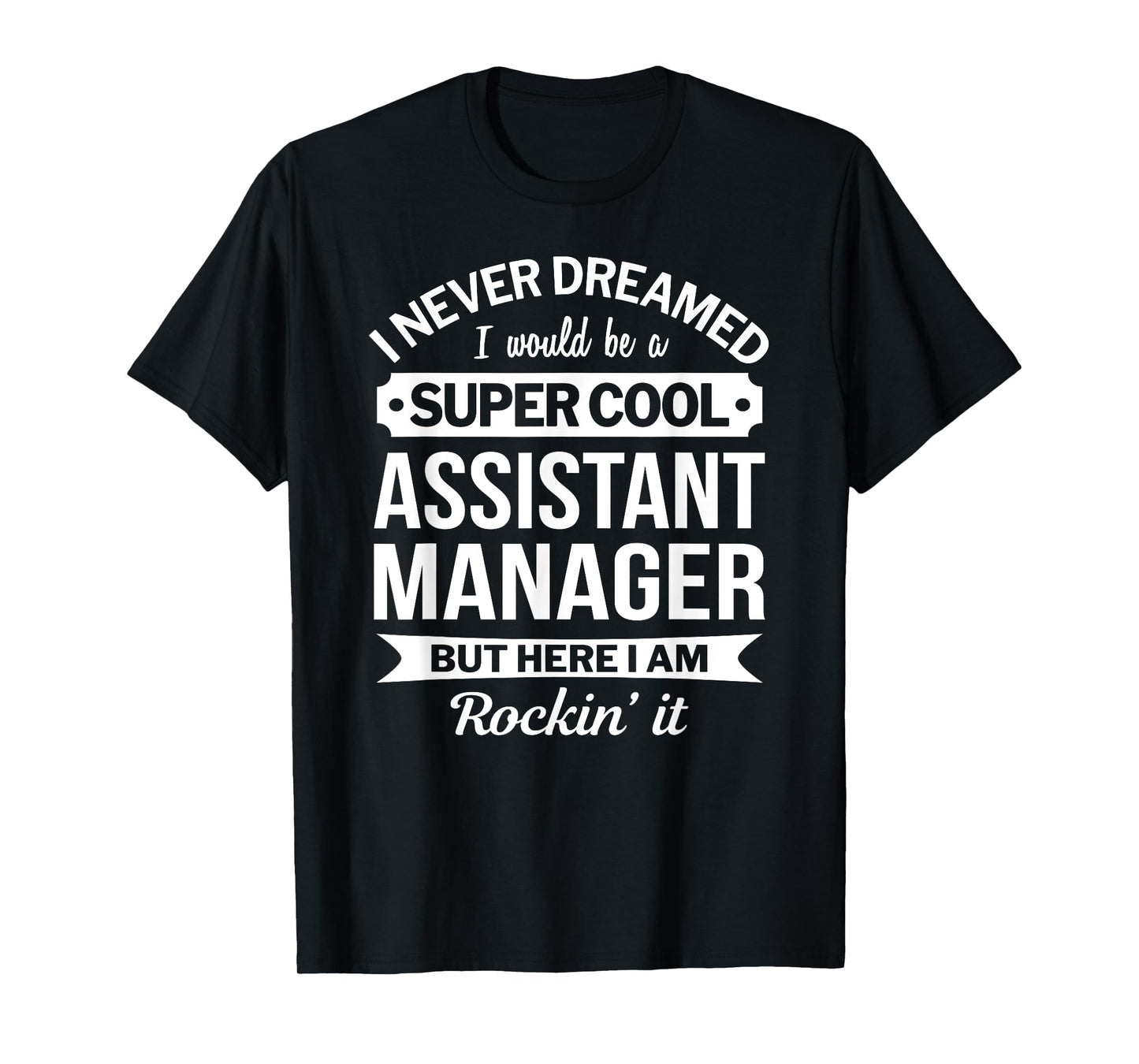 Assistant Manager Tshirt Gifts Funny T-Shirt