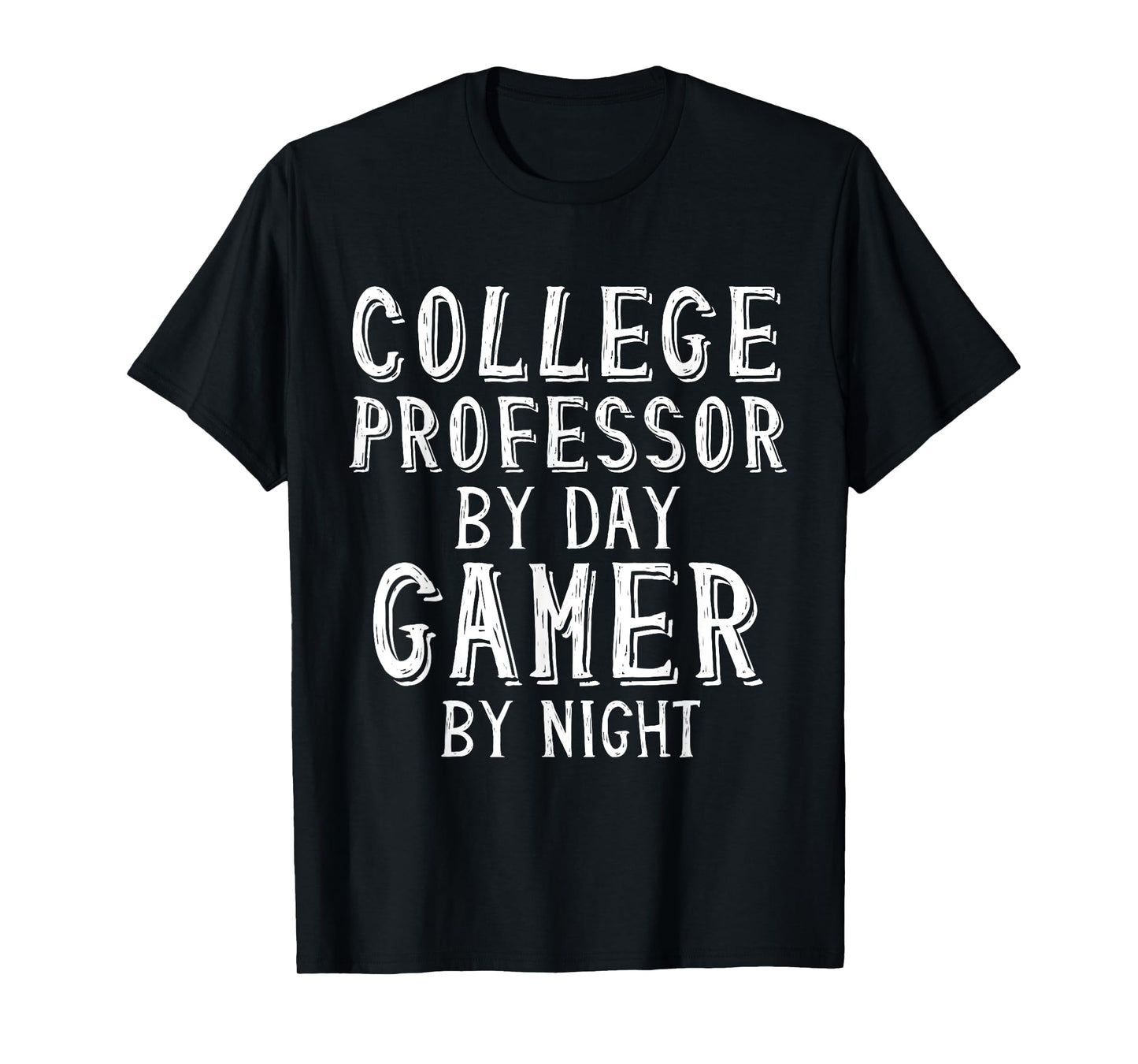 College Professor By Day Gamer By Night - University Teacher T-Shirt