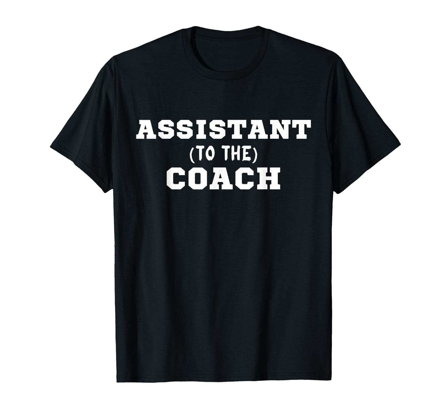 Assistant to the Coach T-Shirt