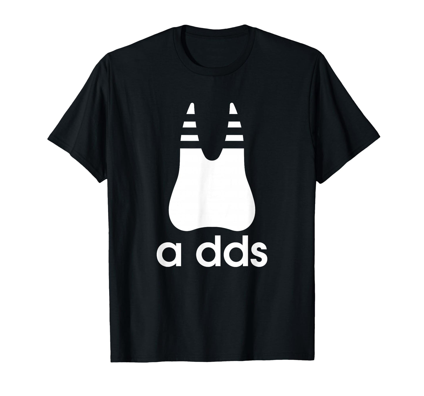 A DDS - Funny Dentist Dentistry Dental Medicine Dental Nurse T-Shirt