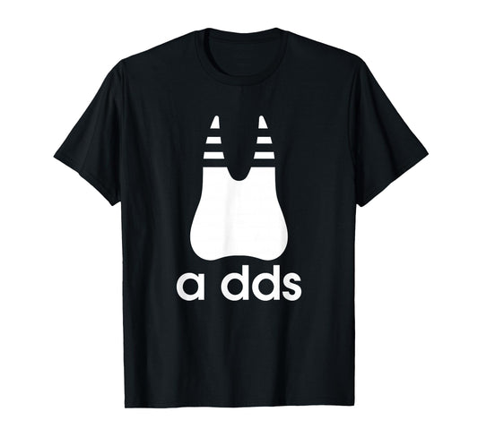 A DDS - Funny Dentist Dentistry Dental Medicine Dental Nurse T-Shirt