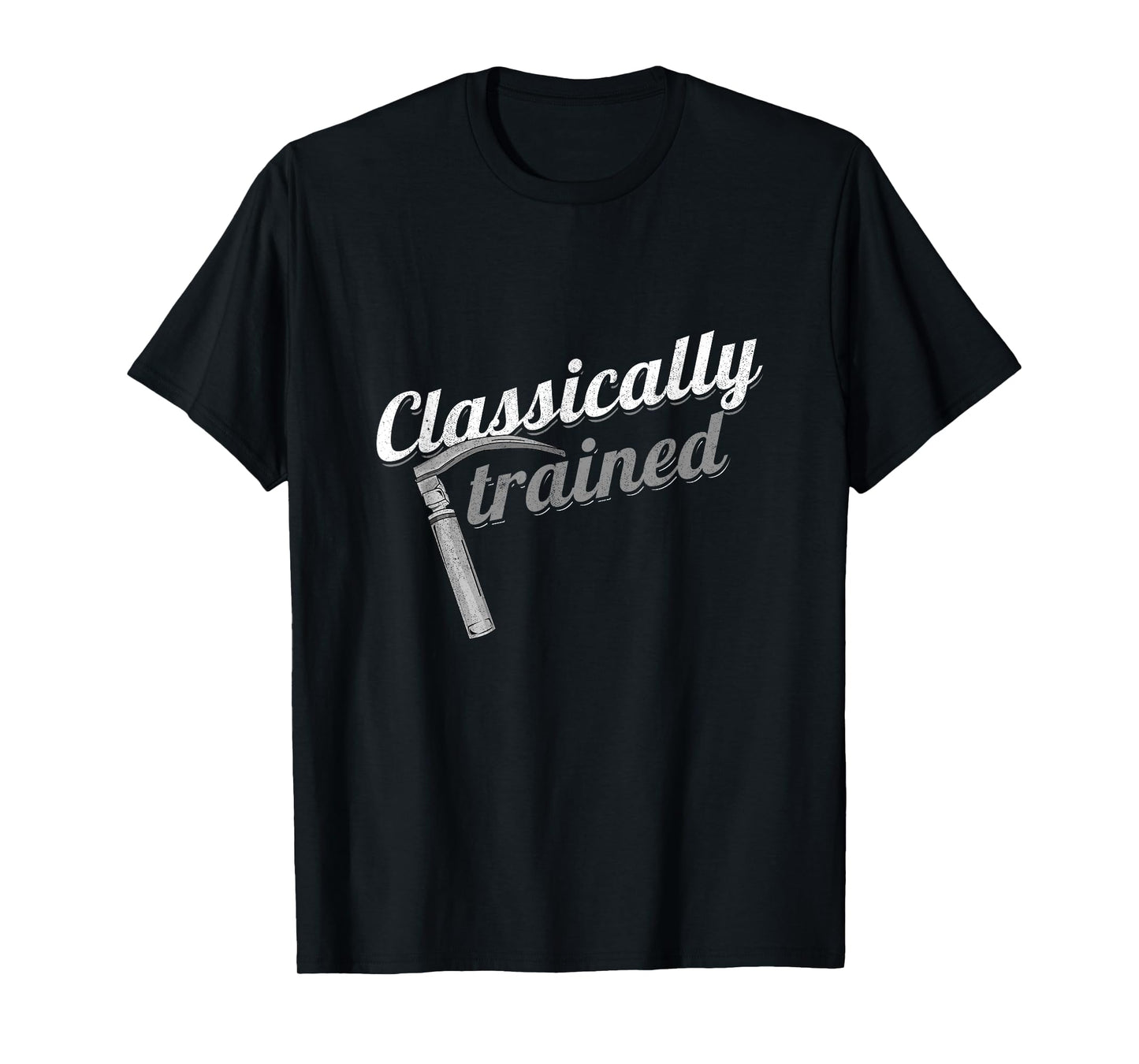 Classically Trained Laryngoscope Anesthetist Pulmonologist T-Shirt