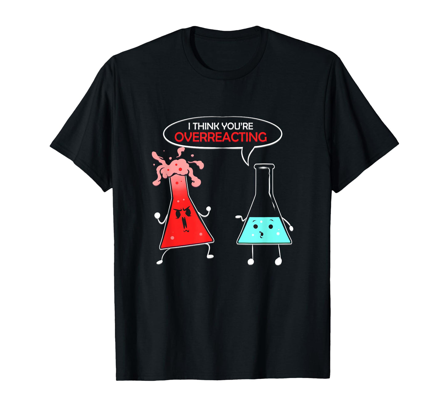 Chemist Gift for Chemical Lab Student Chemistry Overreaction T-Shirt