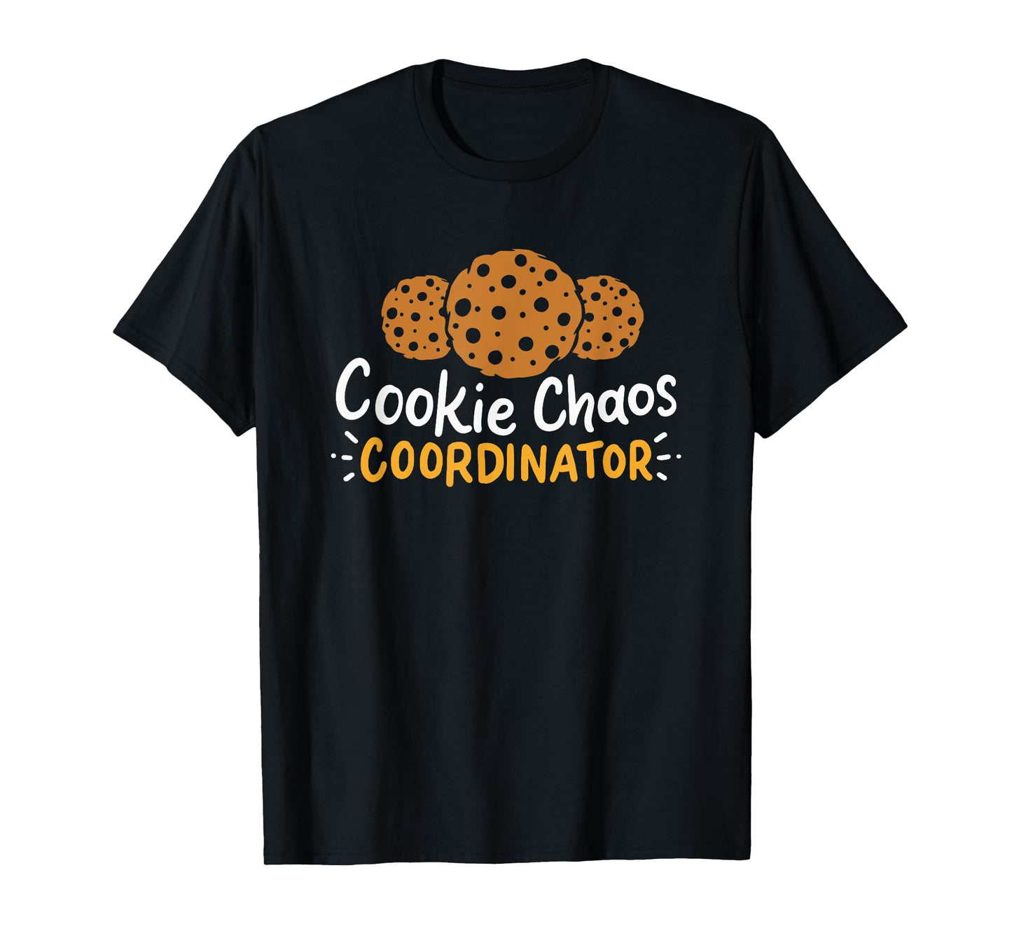 Cookie Chaos Coordinator - Cookies T-Shirt