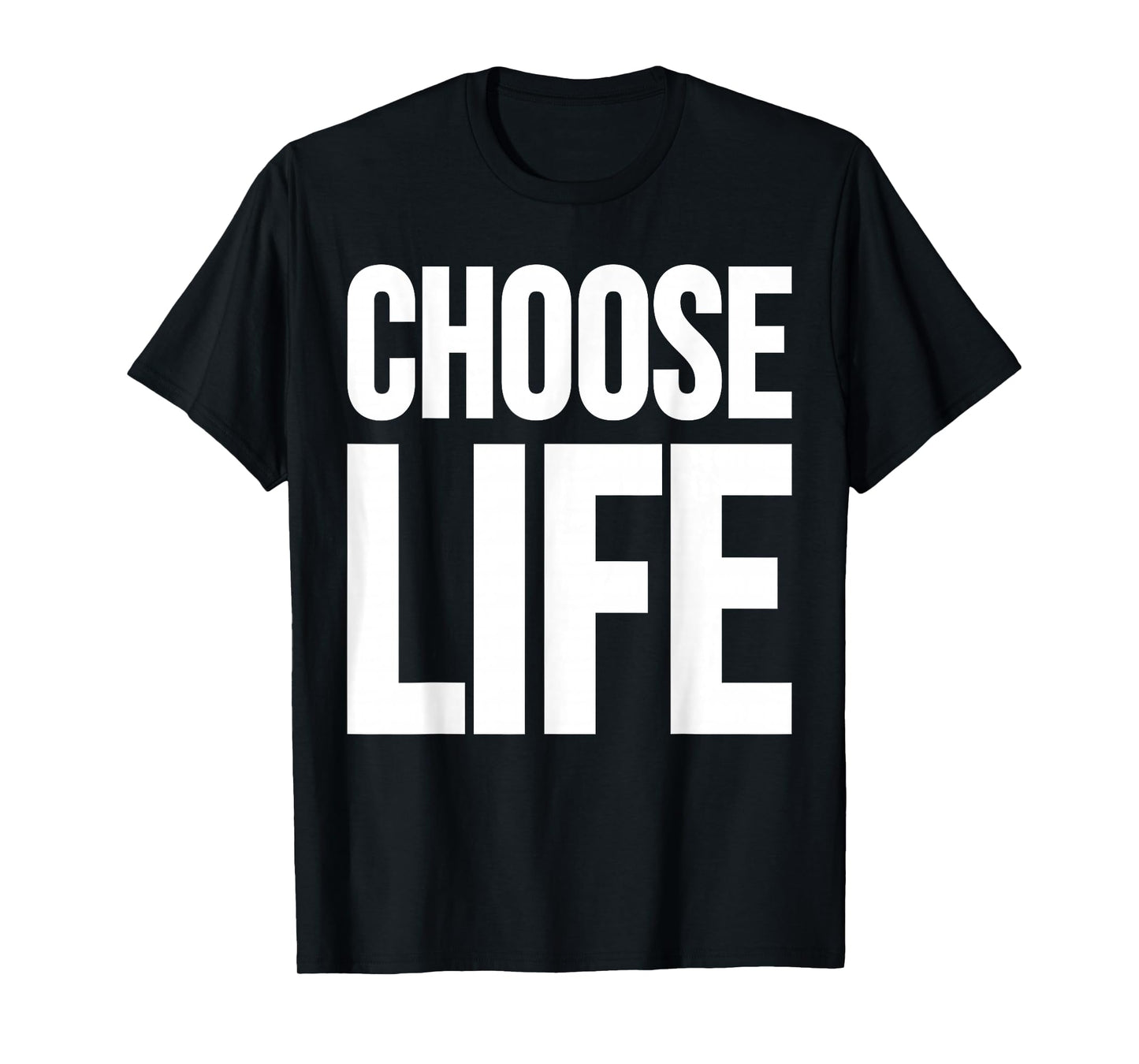 CHOOSE LIFE TEE T-Shirt