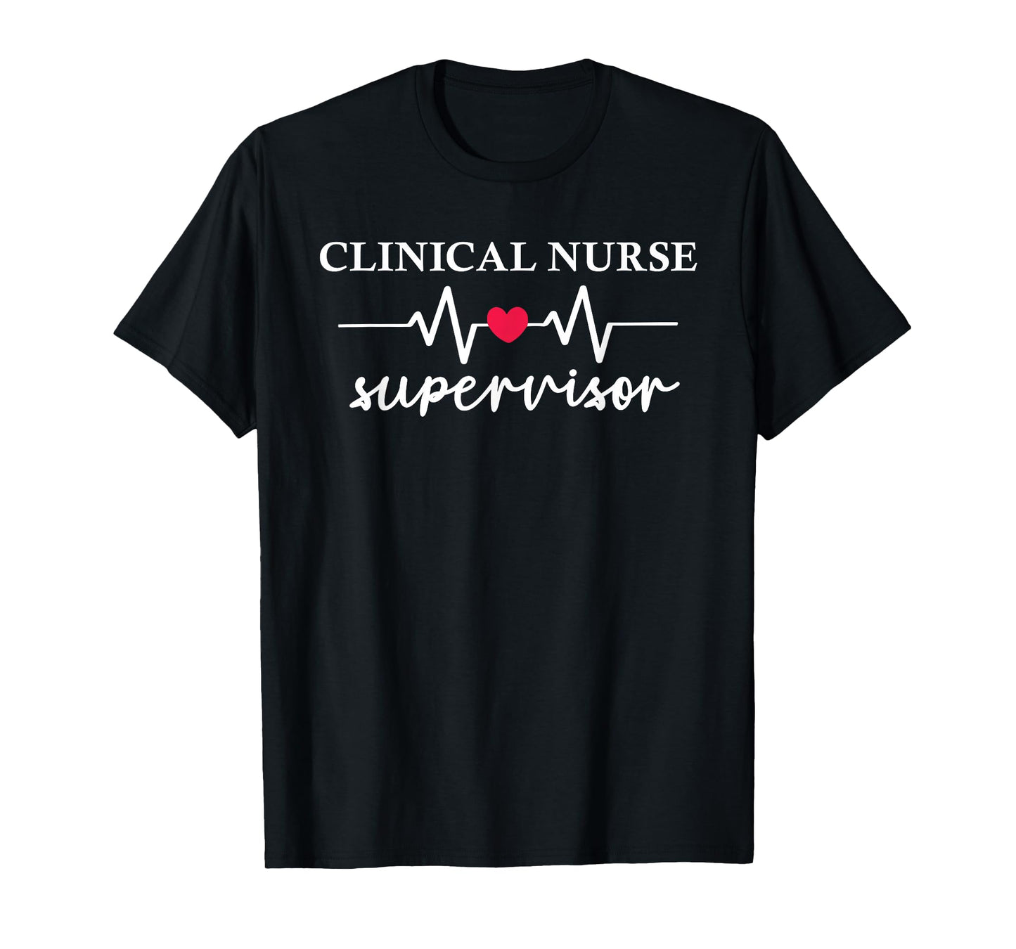 CNS Clinical Nurse Supervisor Nurses Day Nursing Department T-Shirt