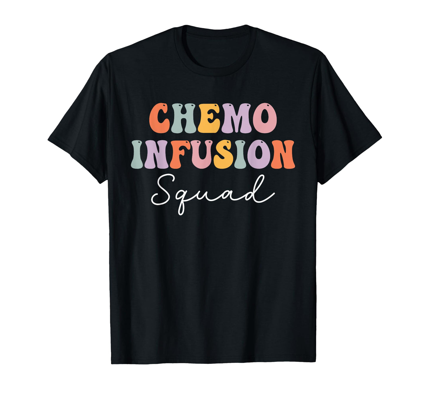 Chemo Infusion Squad Future Oncology Nurse Nursing School T-Shirt