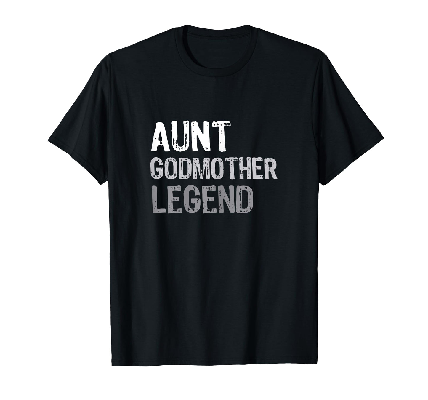 Aunt Godmother Legend T-Shirt T-Shirt