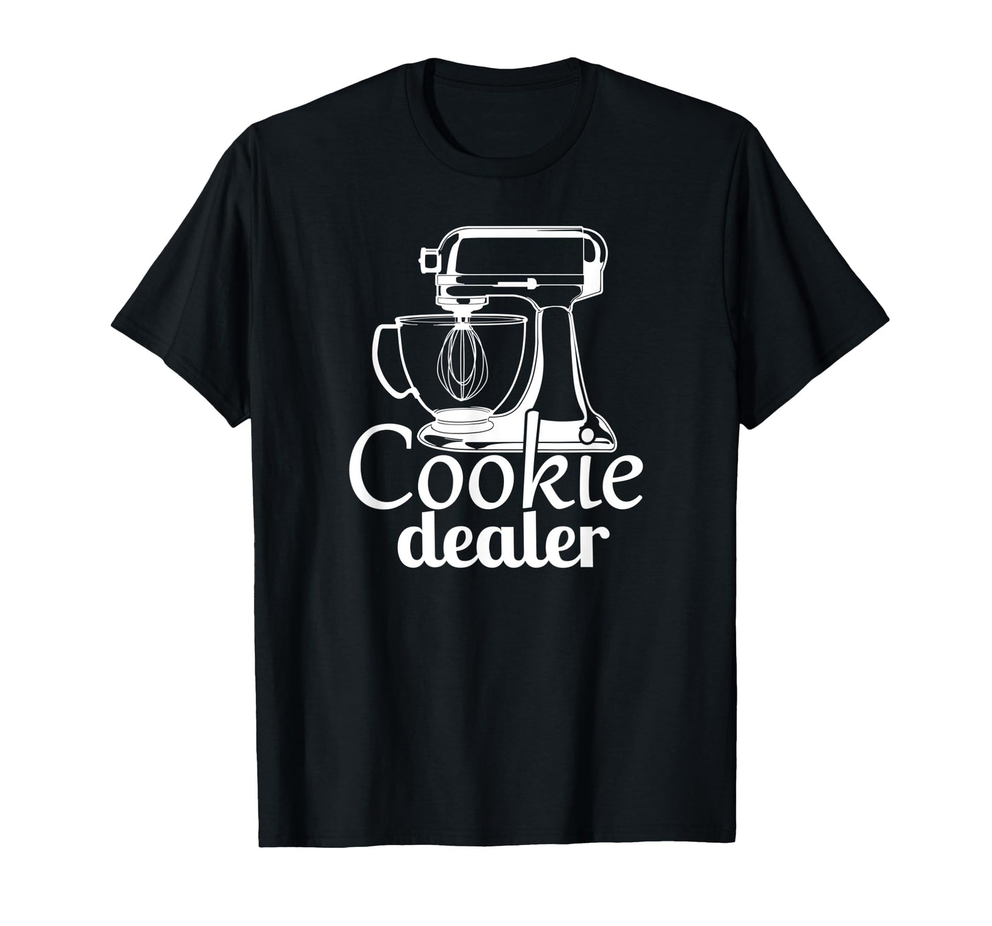 Cookie Dealer, Men Women, Baking Cooking, Pastry Chef, Baker T-Shirt