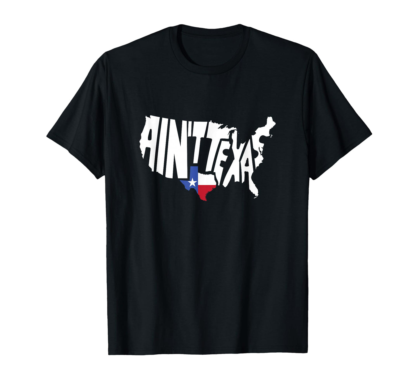 Funny Aint Texas USA Map Proud Texan T-Shirt Small