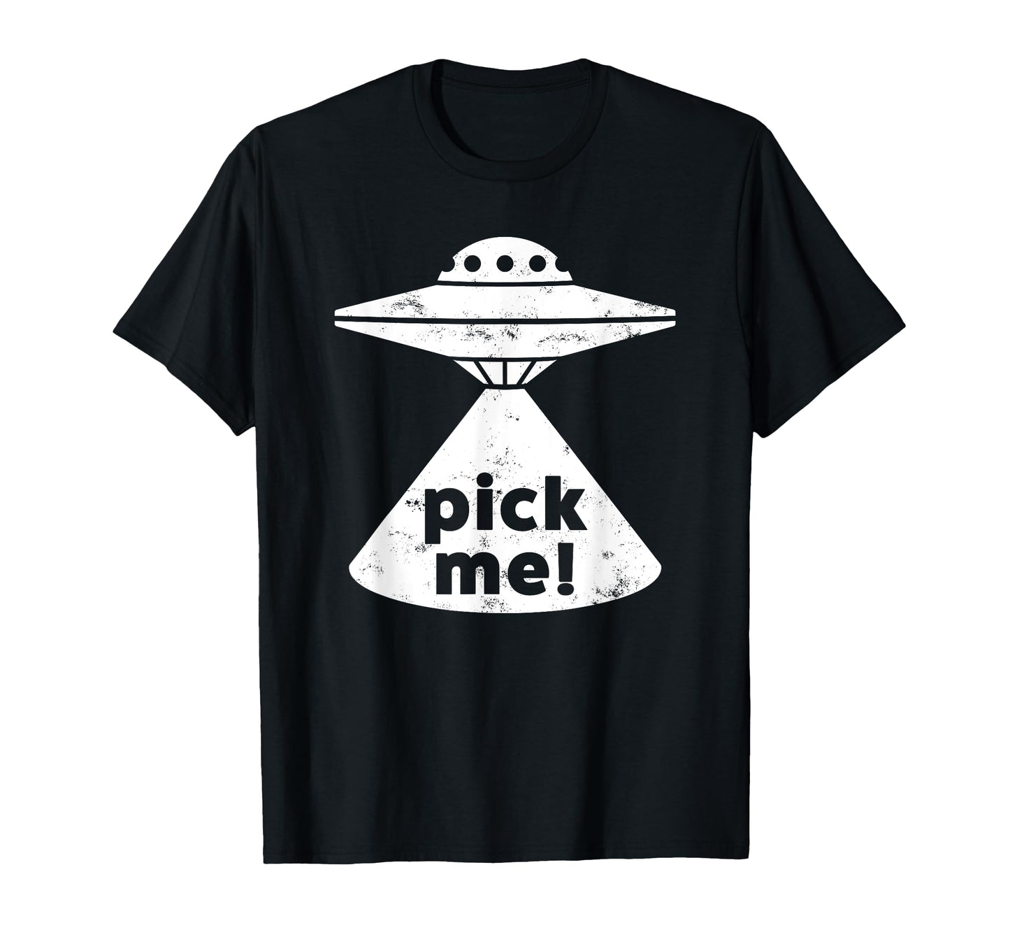Alien Pick Me UFO Shirt for Men Women & Teens