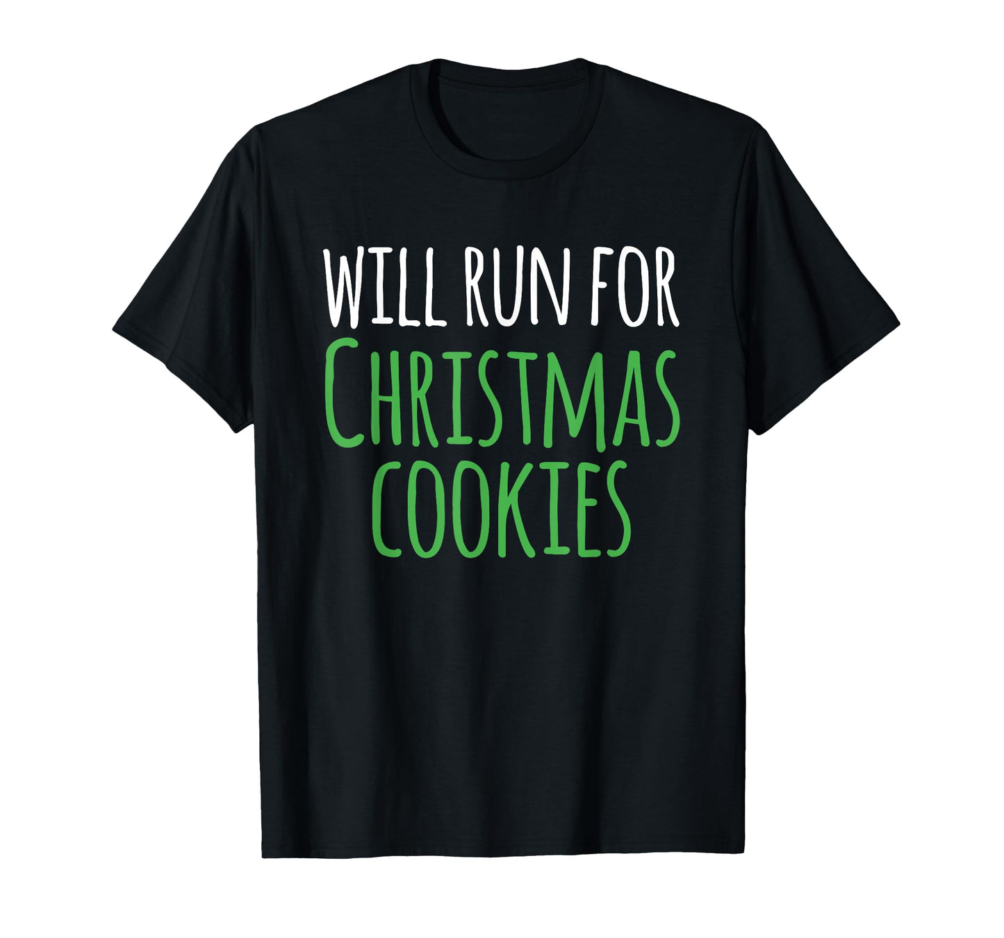 Christmas Running Shirt - Will Run For Christmas Cookies T-Shirt
