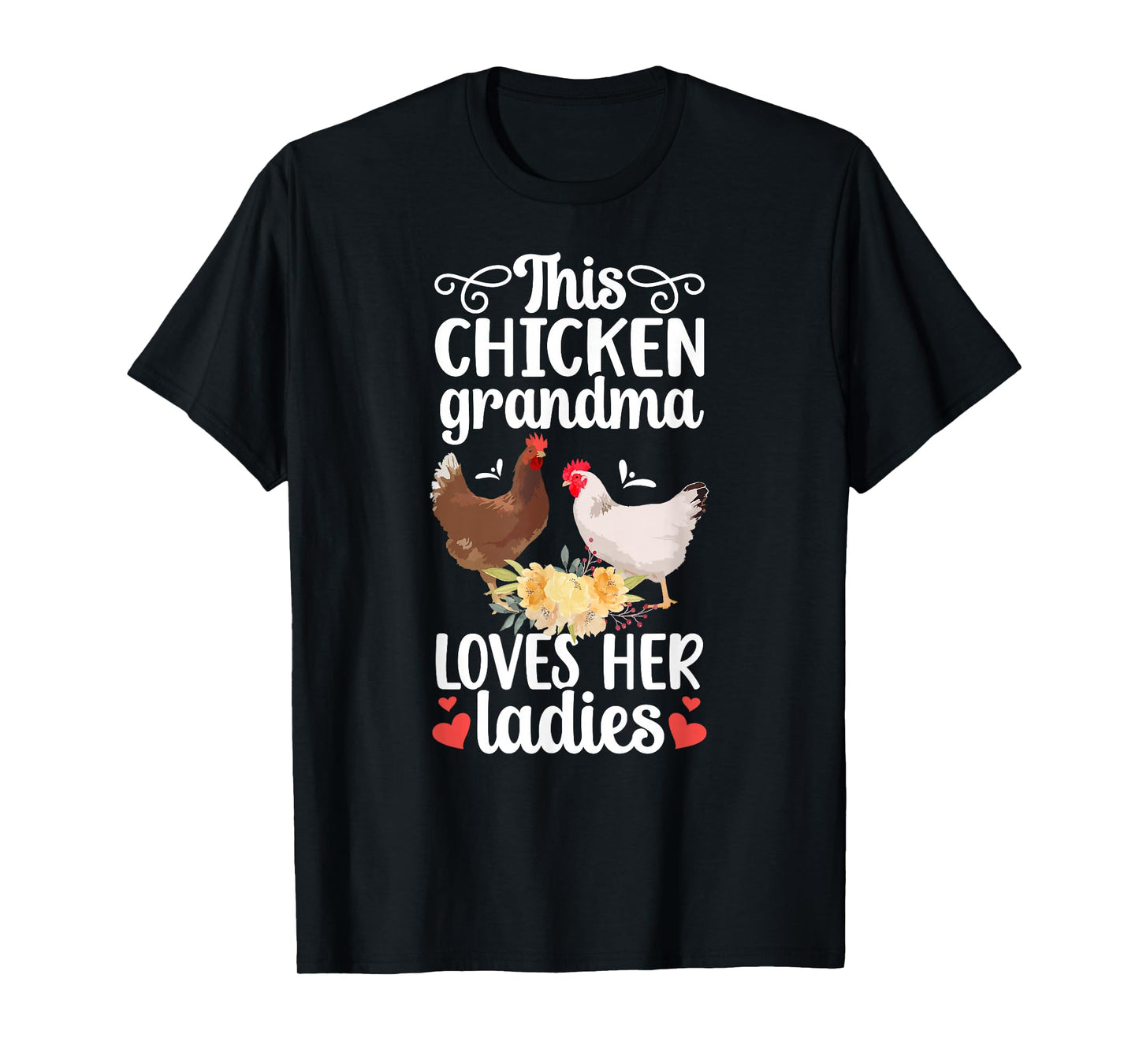Chicken Grandma Loves Her Ladies Chicken Owner Chicken Lover T-Shirt