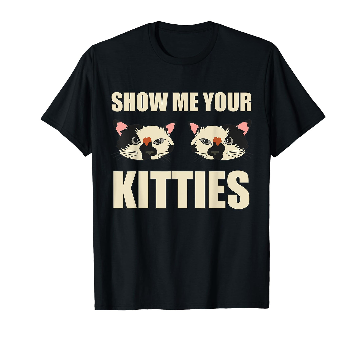 Funny Show Me Your Kitties Cat Lover Vintage Retro Cat T-Shirt for Men Women