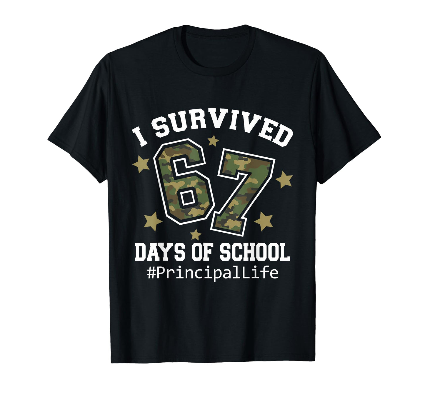 I Survived 67 Days of School Camo 6 7 Meme Principal Life T-Shirt