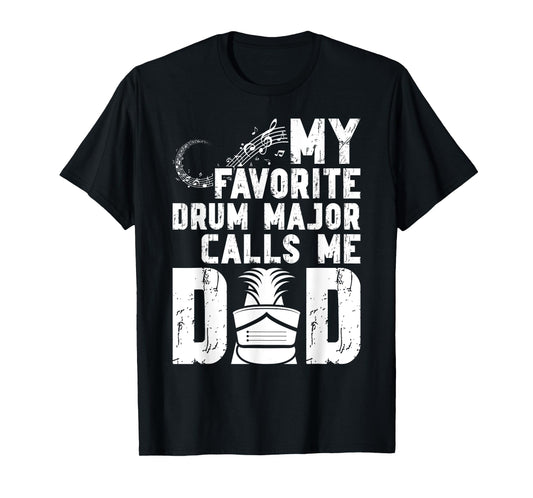 My Favorite Drum Major Dad Of A Drum Major Father T-Shirt