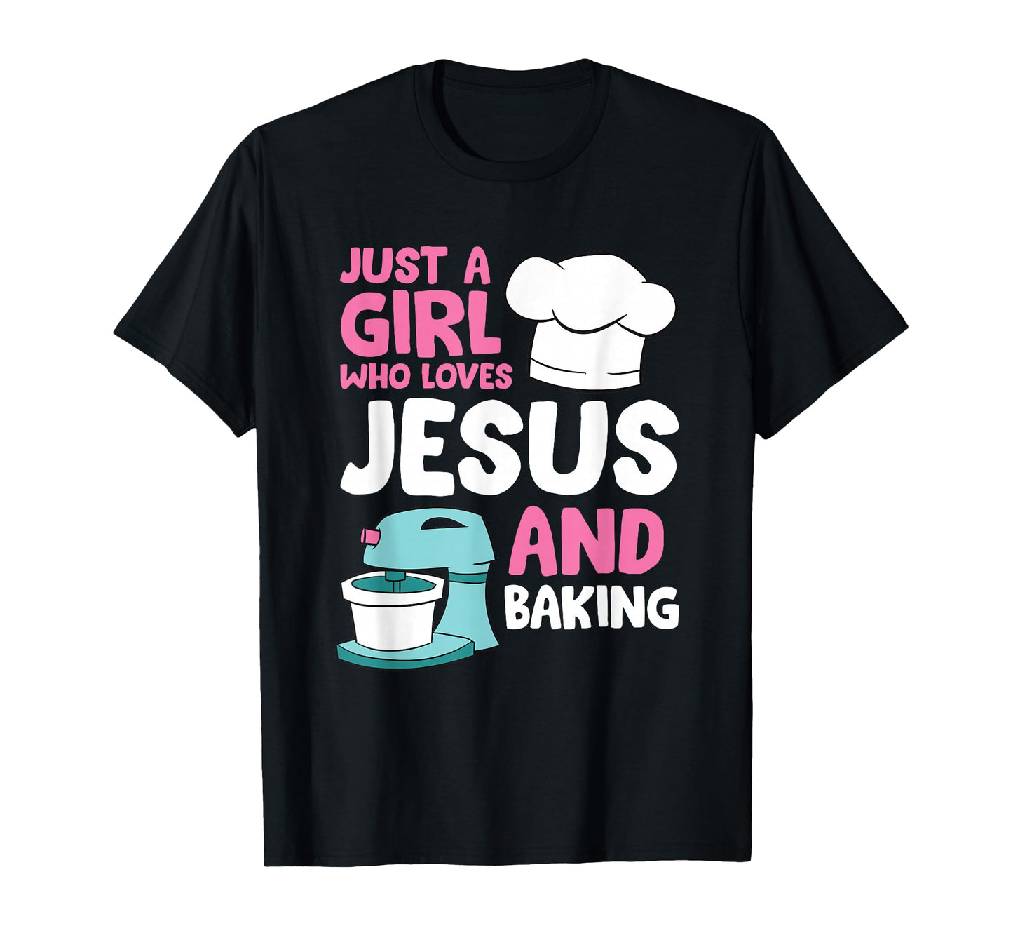 Christian Baking Girl Just a Girl Who Loves Jesus And Baking T-Shirt