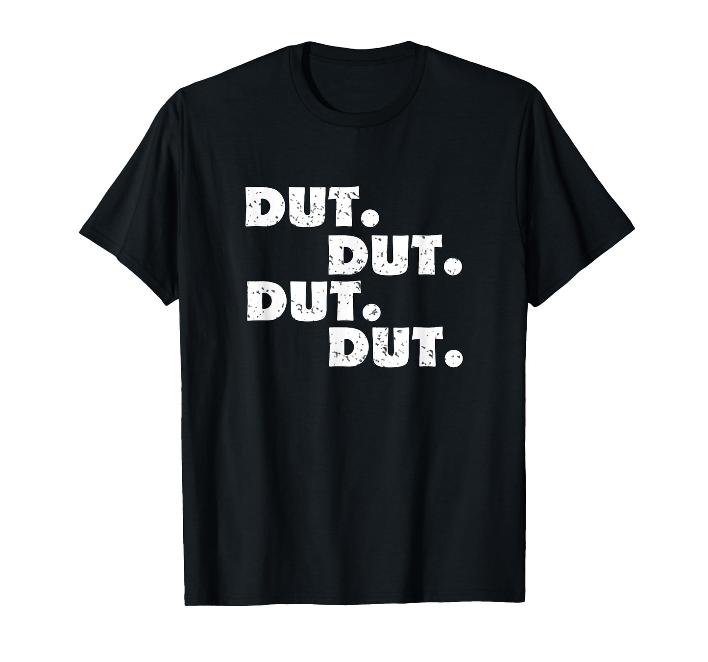 Dut Dut Dut Dut Shirt - Funny Marching Band Shirt T-Shirt
