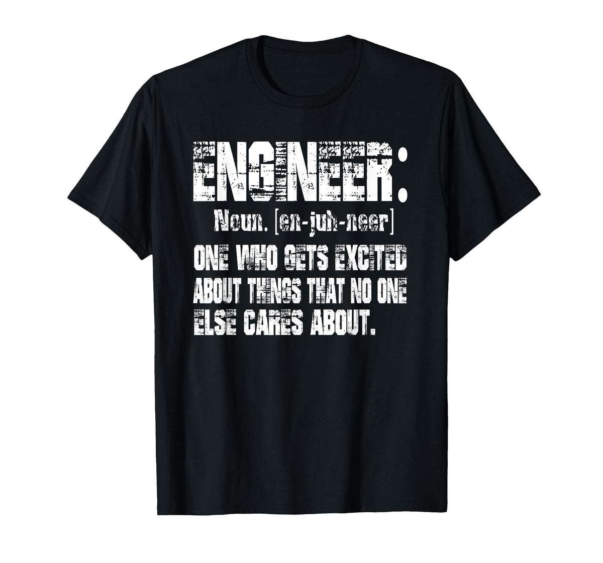Engineer One Who Gets Excited About Things Nobody Cares T-Shirt