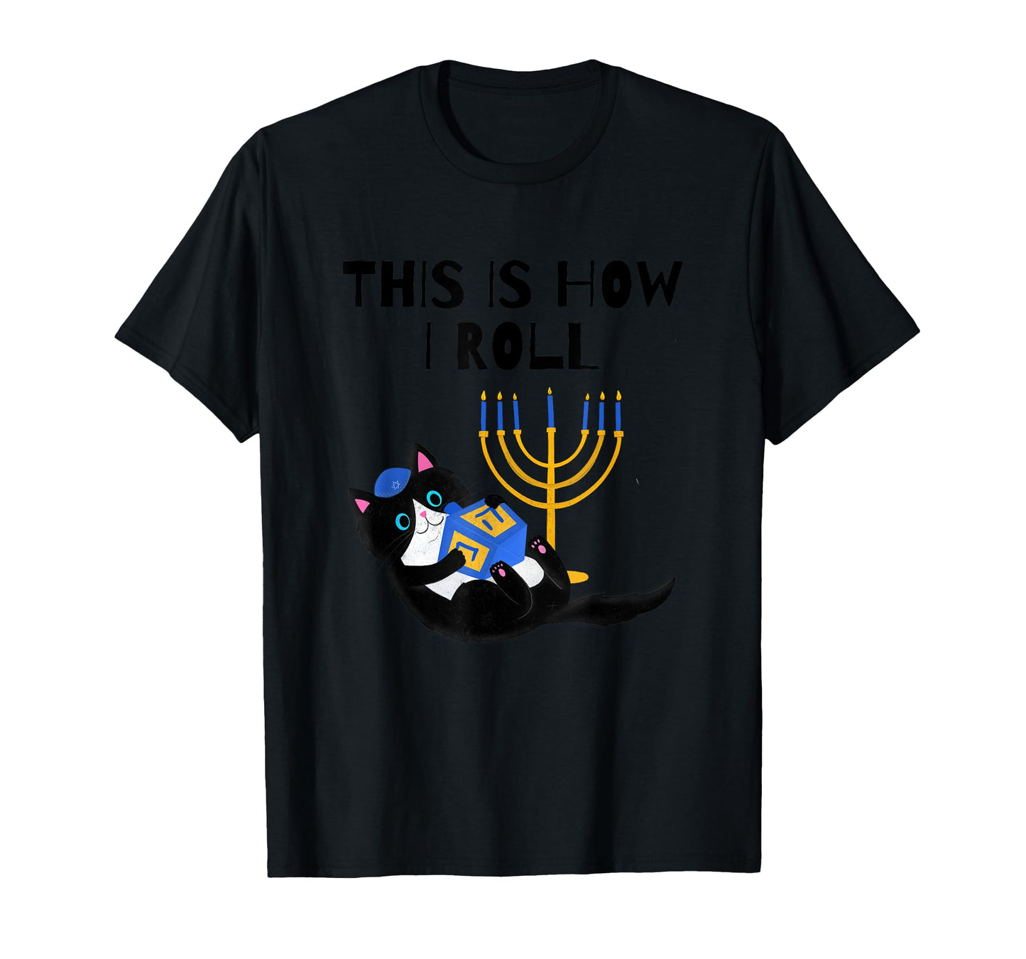 This Is How I Roll Shirt Cat Dreidel Menorah Funny Hanukkah T-Shirt