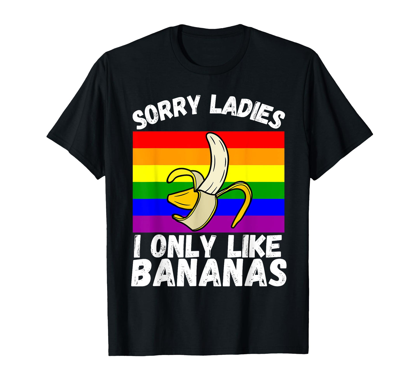 Mens Sorry Girl I Like Bananas Funny LGBT Gay Pride T-Shirt