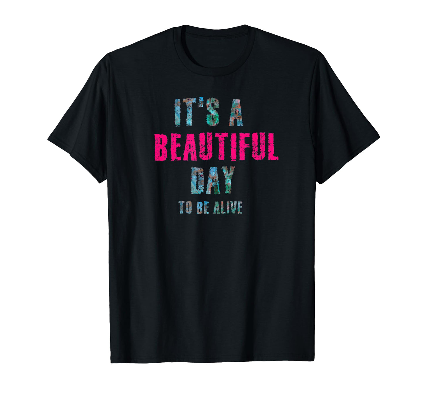 It's A Beautiful Day T-Shirt Graphic Tee Shirt T-Shirt