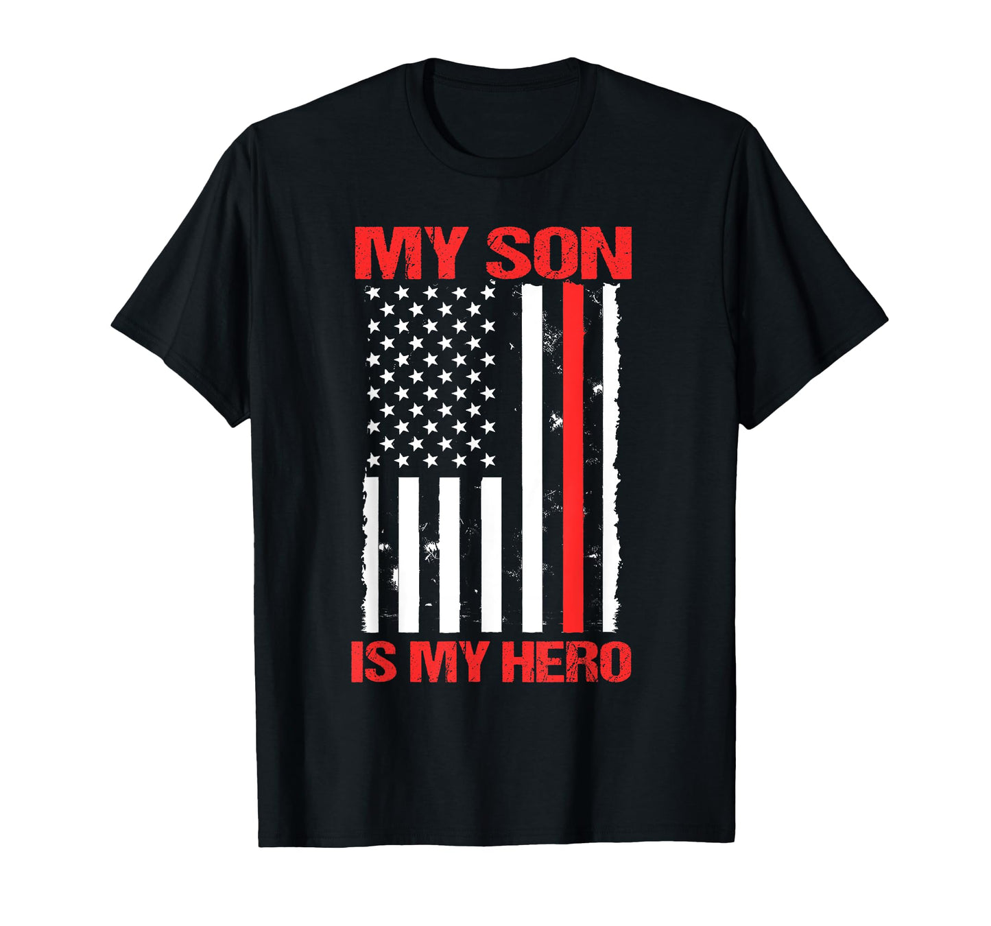My Son Is My Hero US Flag Firefighter Thin Red Line Mom Gift T-Shirt