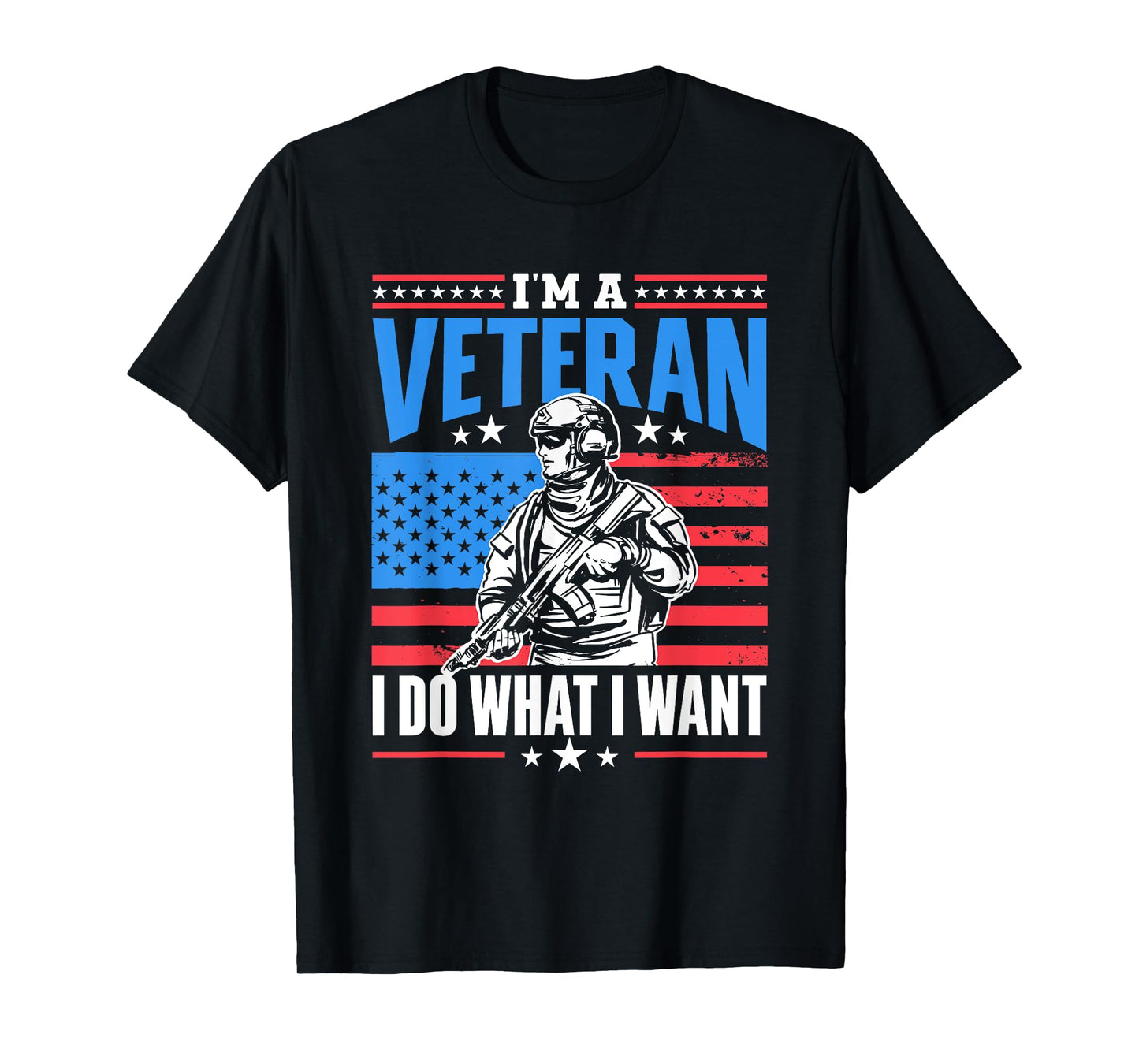 I'm A Veteran I Do What I Want Veteran's Day Veterans Proud T-Shirt