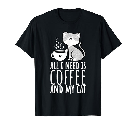All I Need Is Coffee And My Cat, Coffee Men And Women T-Shirt