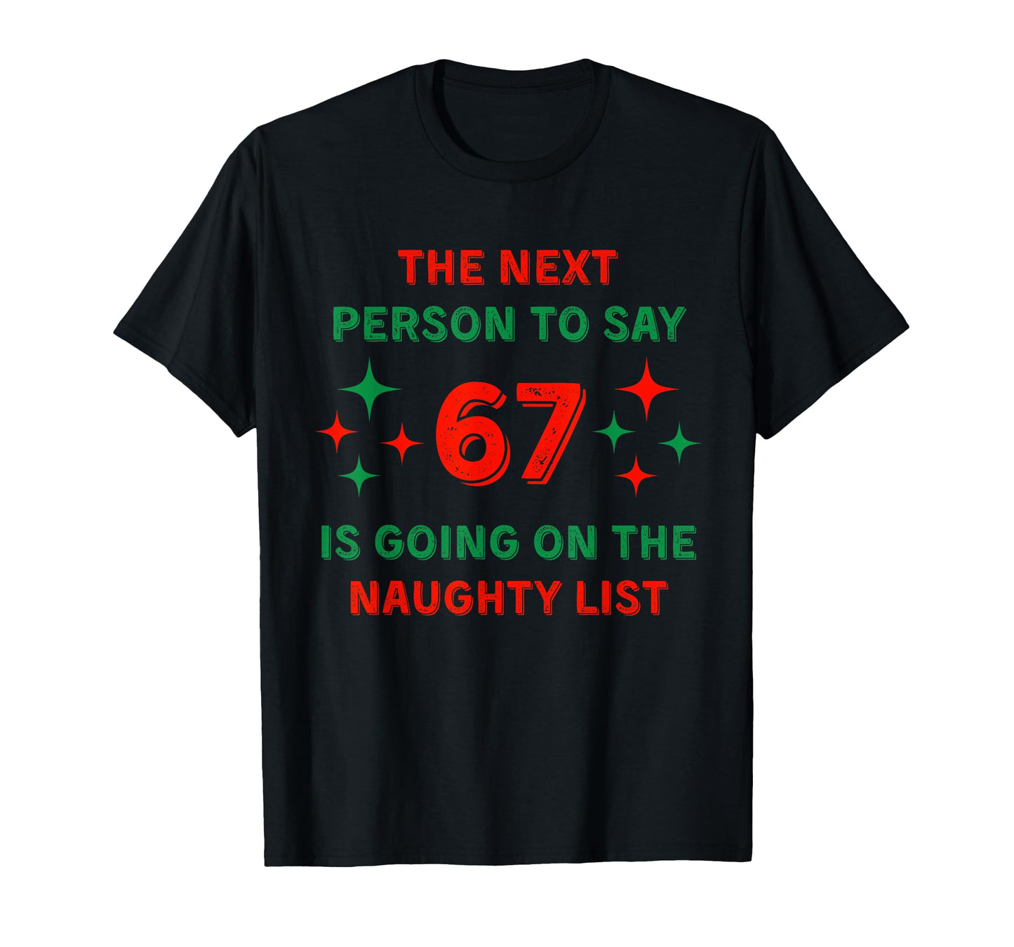 67 Naughty List - Funny 67 Christmas Teacher Shirt T-Shirt