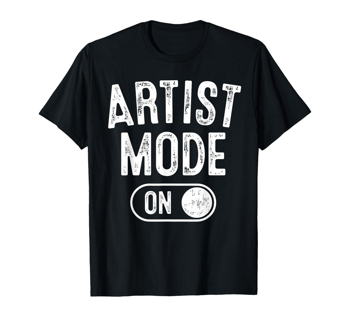 Artist Mode On Funny Art Creator Gift Painter Illustrator T-Shirt