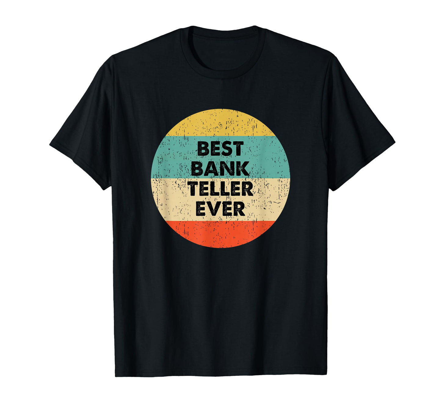 Bank Teller Shirt | Best Bank Teller Ever T-Shirt